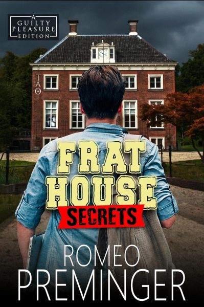 Frat House Secrets (Guilty Pleasures Editions, #5) (eBook, ePUB) Frat House Secrets (Guilty Pleasures Editions, #5) (eBook, ePUB)