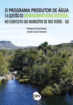 Cover O programa produtor de água e a questão do desenvolvimento rural sustentável no contexto do município de Rio Verde - GO (eBook, ePUB)