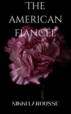 The American Fiancée (Larouverse, #3) (eBook, ePUB) - Larousse, Nikki