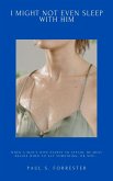 I Might Not Even Sleep with Him (eBook, ePUB)