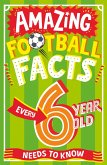 Amazing Football Facts Every 6 Year Old Needs to Know (eBook, ePUB)