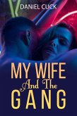 My Wife and the Gang (Cuckold Erotica, #7) (eBook, ePUB) My Wife and the Gang (Cuckold Erotica, #7) (eBook, ePUB)