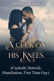 A Cuck on His Knees (Cuckold Erotica, #11) (eBook, ePUB) A Cuck on His Knees (Cuckold Erotica, #11) (eBook, ePUB)