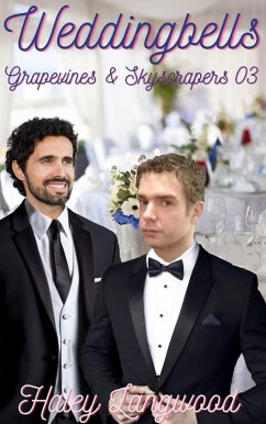 Grapevines & Skyscrapers 03 Weddingbells (Grapevines & Skyscrapers Book One Julian, #3) (eBook, ePUB) - Langwood, Haley