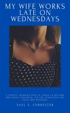 My Wife Works Late on Wednesdays (eBook, ePUB)
