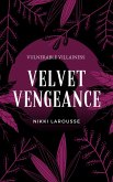 Velvet Vengeance (Vulnerable Villainess, #2) (eBook, ePUB) Velvet Vengeance (Vulnerable Villainess, #2) (eBook, ePUB)