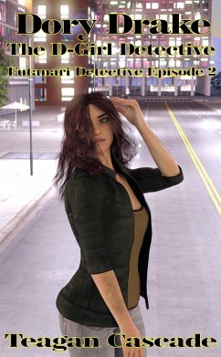 Dory Drake: The Dickgirl Dectective (The Futanari Detective Files, #2) (eBook, ePUB) - Cascade, Teagan