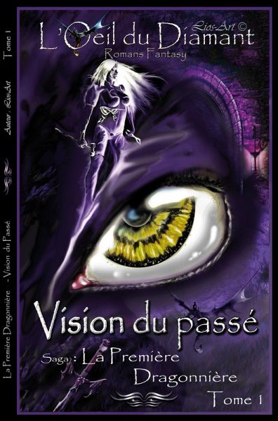 Vision Du Passé: La Première Dragonnière (L'Oeil Du Diamant t. 1) (eBook, ePUB)