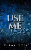 Use Me Please (Femdom Origins, #3) (eBook, ePUB) Use Me Please (Femdom Origins, #3) (eBook, ePUB)