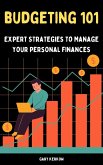 Budgeting 101: Expert Strategies to Manage Your Personal Finances (eBook, ePUB) Budgeting 101: Expert Strategies to Manage Your Personal Finances (eBook, ePUB)