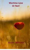 Wartime Love or Not! (eBook, ePUB) Wartime Love or Not! (eBook, ePUB)