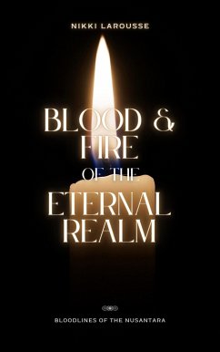 Cover Blood and Fire of the Eternal Realm (Bloodlines of the Nusantara, #1) (eBook, ePUB)