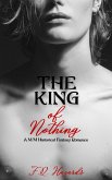 The King of Nothing: A M/M Historical Fantasy Romance (eBook, ePUB) The King of Nothing: A M/M Historical Fantasy Romance (eBook, ePUB)