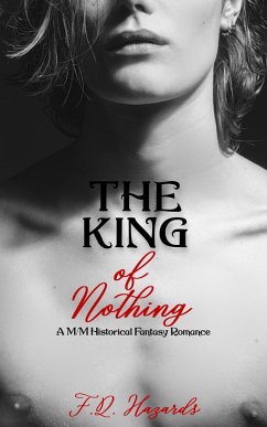 The King of Nothing: A M/M Historical Fantasy Romance (eBook, ePUB) - Hazards, F. Q.