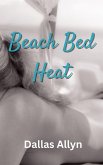 Beach Bed Heat (Resort Stories, #2) (eBook, ePUB) Beach Bed Heat (Resort Stories, #2) (eBook, ePUB)