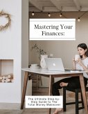Mastering Your Finances: The Ultimate Step-by-Step Guide to The Total Money Makeover (eBook, ePUB)