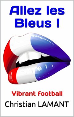 Allez les Bleus ! (eBook, ePUB) - Lamant, Christian