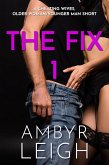 The Fix 1 (A Cheating Wives, Older Woman/Younger Man Short) (eBook, ePUB) The Fix 1 (A Cheating Wives, Older Woman/Younger Man Short) (eBook, ePUB)