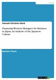 Preparing Western Managers for Business in Japan. An Analysis of the Japanese Culture (eBook, PDF)