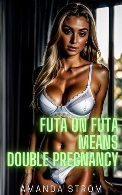 Cover Futa on Futa Means Double Pregnancy: Two Young Women Explore Their Fertility (Futa on Futa Fertile Madness Collection, #3) (eBook, ePUB)