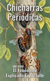 Chicharras Periódicas - El Fenómeno Explicado En Detalle (eBook, ePUB)