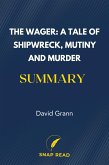 The Wager: A Tale of Shipwreck, Mutiny and Murder Summary (eBook, ePUB)