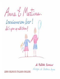 Anna e Martina. Cresciamo con loro - Anna and Martina. Let's grow with them! (eBook, ePUB) Cover Anna e Martina. Cresciamo con loro - Anna and Martina. Let's grow with them! (eBook, ePUB)
