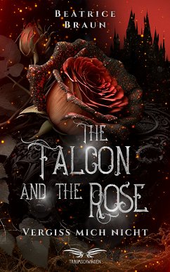 The Falcon and the Rose - Vergiss mich nicht (eBook, ePUB) - Braun, Beatrice