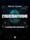 Cybercognitivismo. La psicologia della cybersicurezza (eBook, ePUB)