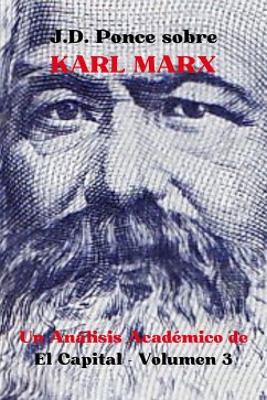 J.D. Ponce sobre Karl Marx: Un Análisis Académico de El Capital - Volumen 3 (eBook, ePUB) - Ponce, J.D.