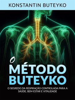 O MÉTODO BUTEYKO (Traduzido) (eBook, ePUB) - Buteyko, Konstantin