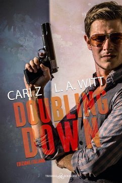 Doubling Down (eBook, ePUB) - Witt, L.A.; Z, Cari