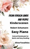 From Foreign Lands and People Kinderscenen Easy Piano Sheet Music with Colored Notation (fixed-layout eBook, ePUB)