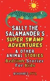 Sally the Salamander's Super Swamp Adventures & Other Animal Stories (eBook, ePUB)