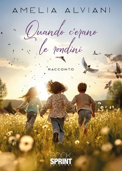 Quando c’erano le rondini (eBook, ePUB) - Alviani, Amelia