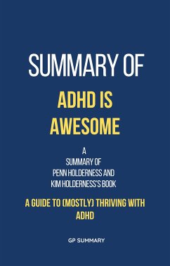 Summary of ADHD is Awesome by Penn Holderness and Kim Holderness (eBook, ePUB) - SUMMARY, GP