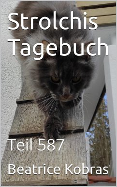 Strolchis Tagebuch - Teil 587 (eBook, ePUB) - Kobras, Beatrice