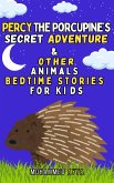 Percy the Porcupine's Secret Adventure & Other Animals (eBook, ePUB)