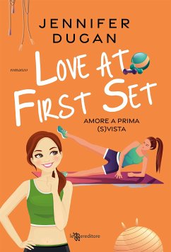 Love at First Set. Amore a prima (s)vista (eBook, ePUB) - Dugan, Jennifer