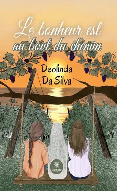Le bonheur est au bout du chemin (eBook, ePUB) - Da Silva, Deolinda