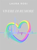 Vivere di rumore (eBook, ePUB)