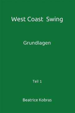 West Coast Swing - Grundlagen - Teil 1 (eBook, ePUB) - Kobras, Beatrice