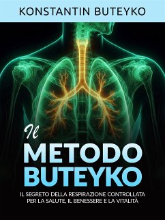 IL METODO BUTEYKO (Tradotto) (eBook, ePUB) - Buteyko, Konstantin