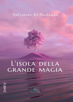 L'isola della grande magia (eBook, ePUB) - Di Costanzo, Salvatore