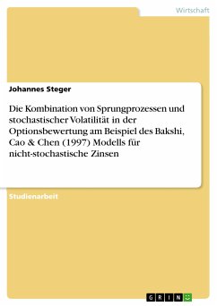Die Kombination von Sprungprozessen und stochastischer Volatilität in der Optionsbewertung am Beispiel des Bakshi, Cao & Chen (1997) Modells für nicht-stochastische Zinsen (eBook, PDF) - Steger, Johannes