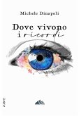 Dove vivono i ricordi (eBook, ePUB)