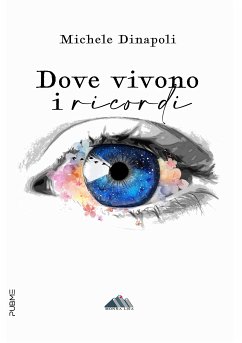 Dove vivono i ricordi (eBook, ePUB) - Dinapoli, Michele