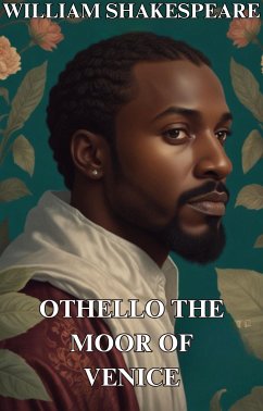 Othello,The Moor Of Venice(Illustrated) (eBook, ePUB) - Shakespeare, William