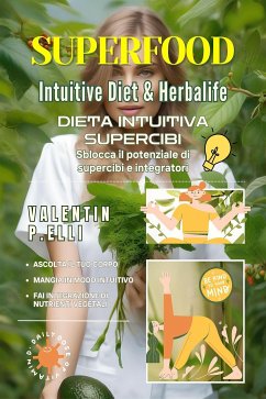 Superfood Intuitive Diet & Herbalife (eBook, ePUB) - P. Elli, Valentin