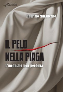 Il pelo nella piaga (eBook, ePUB) - Margherito, Maurizio